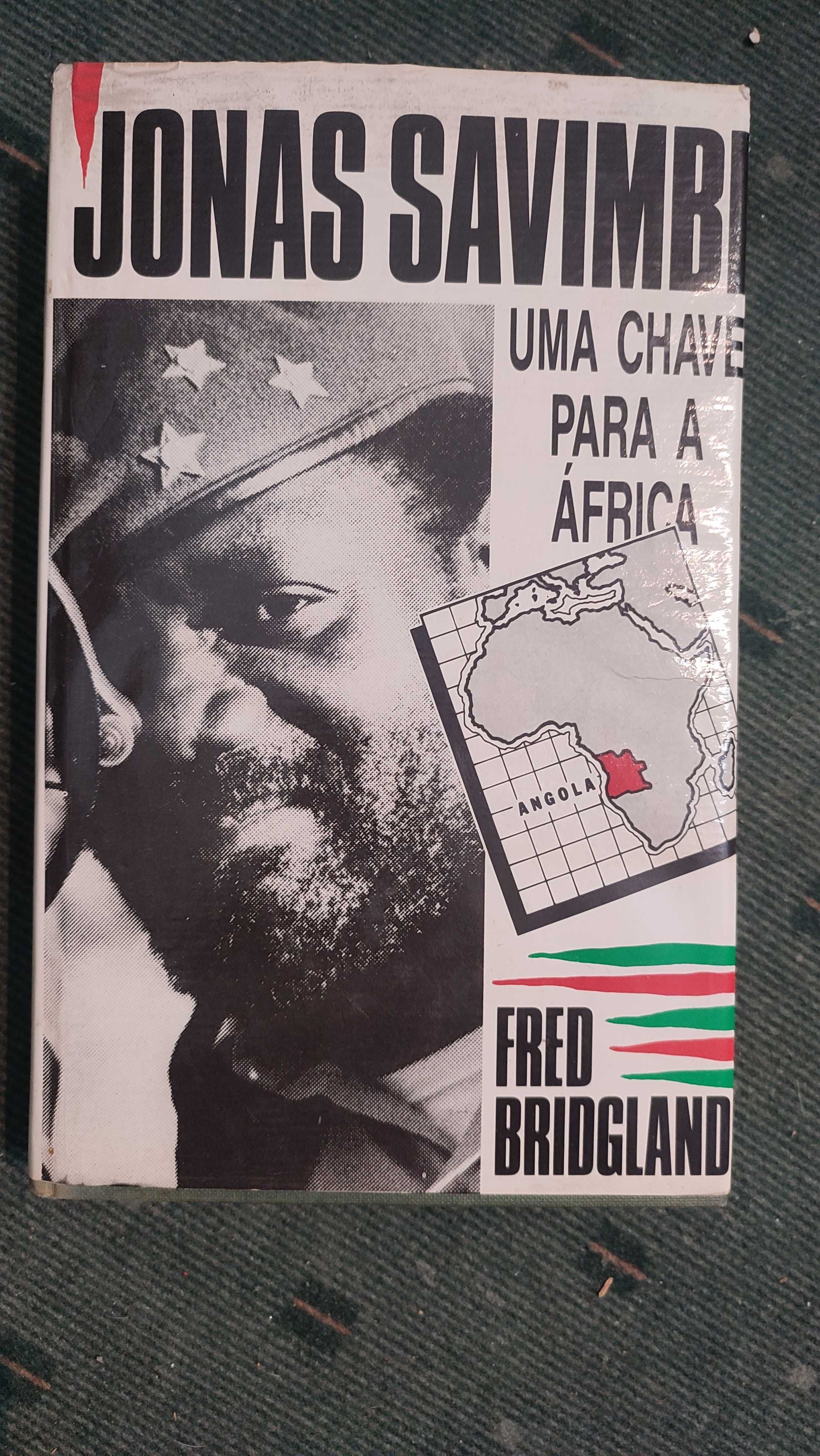 Jonas Savimbi Uma Chave para África - Fred Bridgland