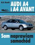 Audi A4 i A4 Avant (B5) 1994--2000 SAM NAPRAWIAM /nowa, poradnik