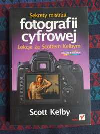 Sekrety mistrza fotografii cyfrowej Lekcje ze Scottem Kelbym 
Lekcje z