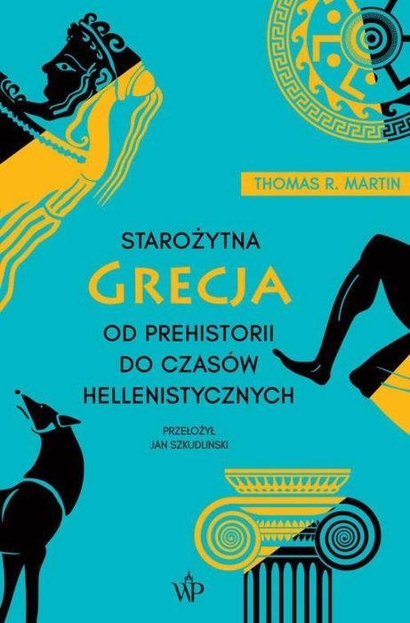 Starożytna Grecja. Od prehistorii do czasów. Poznańskie Martin R