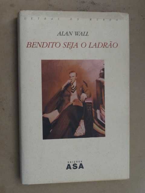 Bendito Seja o Ladrão de Alan Wall - 1ª Edição