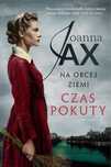 Na Obcej Ziemi. Czas Pokuty, Jax Joanna 69902A05239Ks
