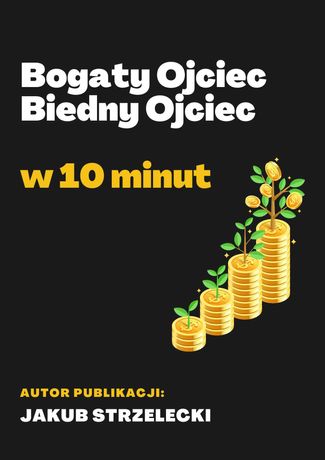 Bogaty Ojciec Biedny Ojciec W 10 MINUT