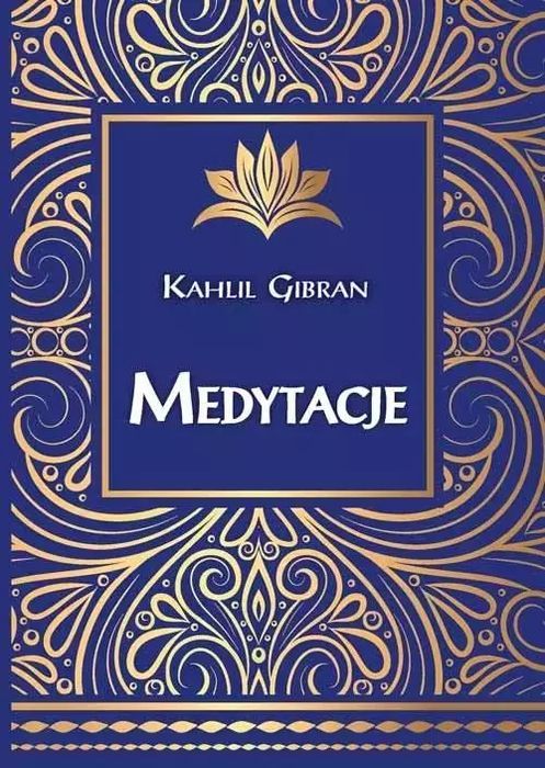 Medytacje  Gibran Kahlil