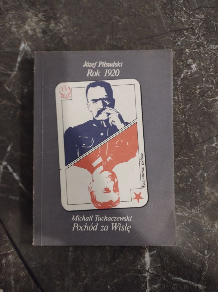 Rok 1920 Józef Piłsudski i Pochód za Wisłę - M. Tłuchaczewski Piłsudsk