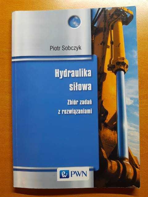Hydraulika Siłowa - Zbiór zadań - Piotr Sobczyk