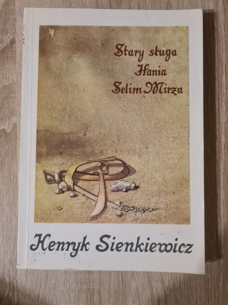 Henryk Sienkiewicz - Stary sługa, Hania, Selim Mirza
