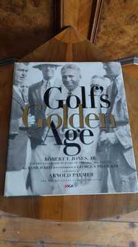 Golf's Golden Age: Bobby Jones and the Legendary Players of the 10, 20