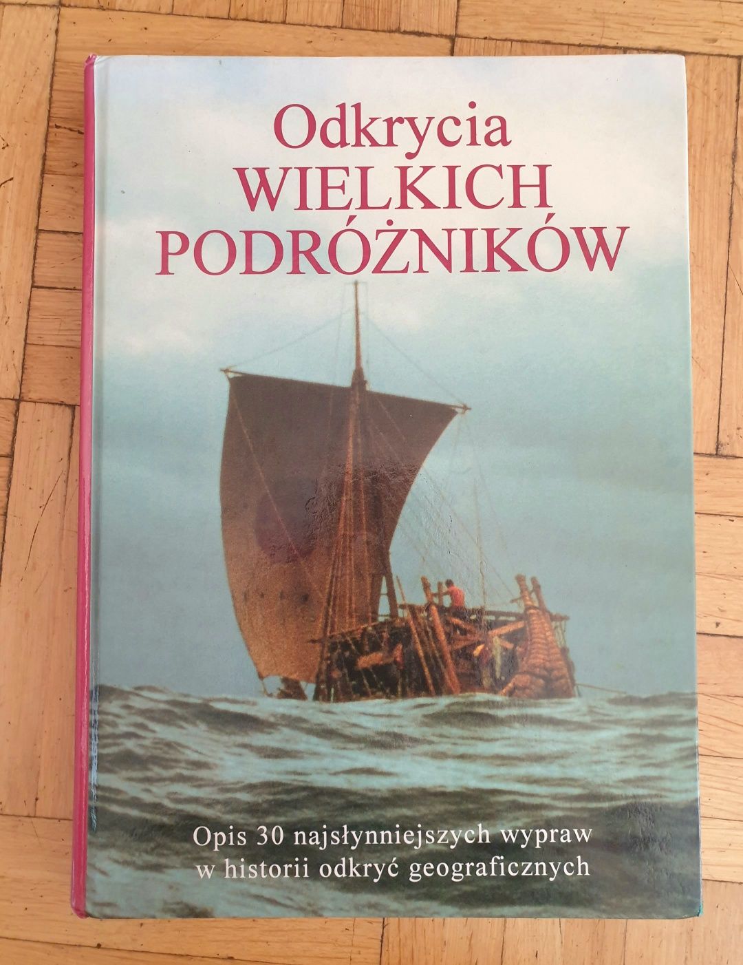 Odkrycia wielkich podróżników 30 wypraw geograficznych