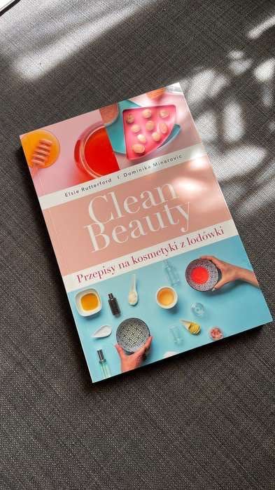 Książka Clean Beauty Elsie Rutterford i Dominika Minarovic