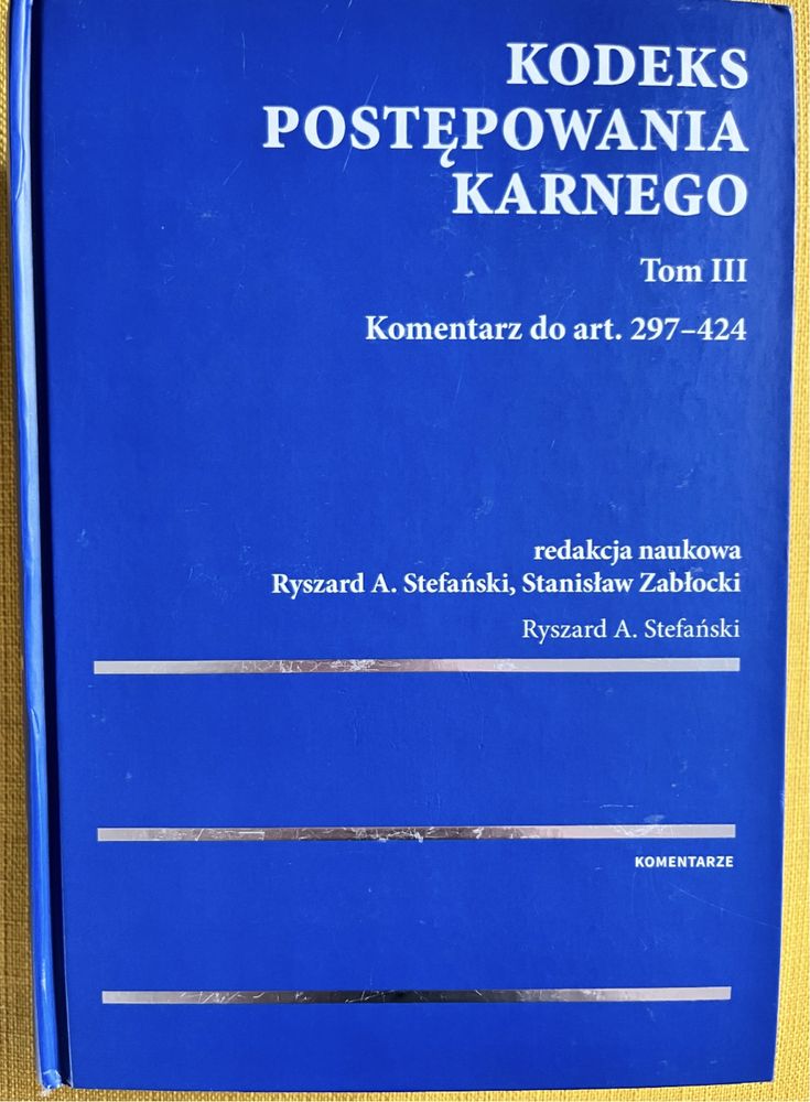 Kodeks Postępowania Karnego.Komentarz. Tom III Red nauk R.A.Stefański