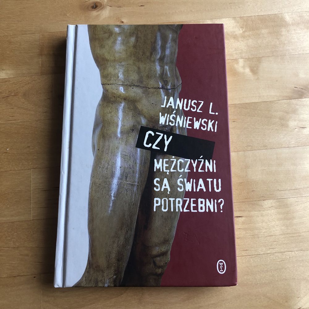 Książka Czy mężczyźni są światu potrzebni?- Janusz L. Wiśniewski