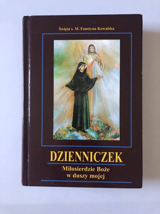 Dzienniczek Milosierdzie Boze w duszy mojej sw Faustyna Kowalska