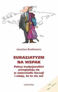 Eurazjatyzm na wspak - Jarosław Bratkiewicz