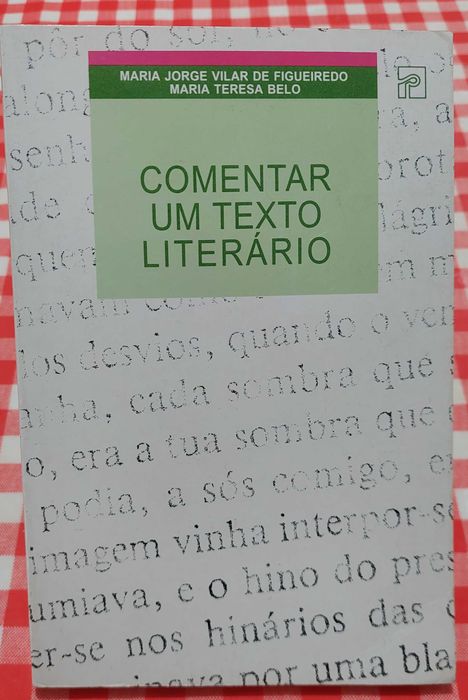 Comentar um texto literário, Maria J. 
V. Figueiredo e M.ª Teresa Belo