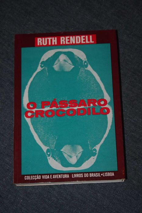 [] O Pássaro Crocodilo, Ruth Rendell