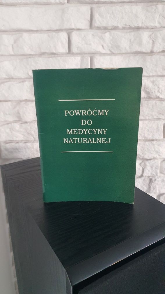 Książka Powróćmy do Medycyny Naturalnej