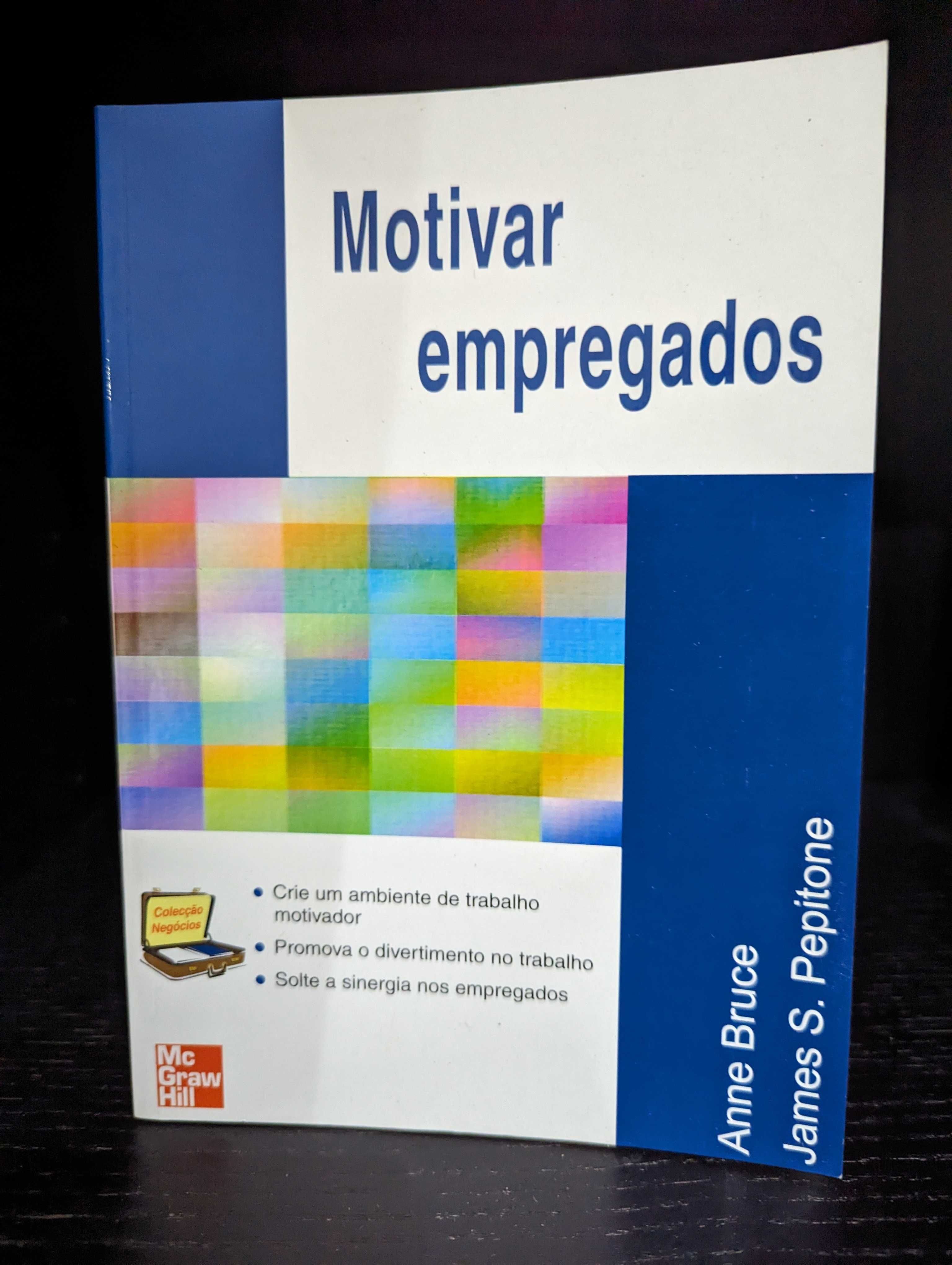 Motivar Empregados - Anne Bruce, James S. Pepitone