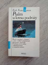 Psalm u kresu podróży. Erik Fosnes Hansen