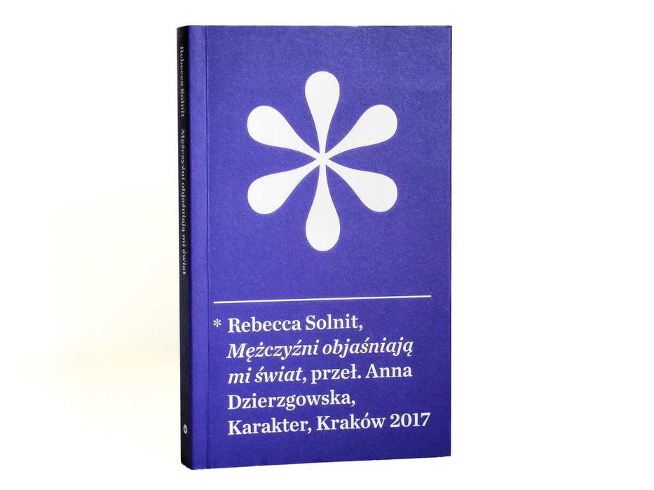 Mężczyźni objaśniają mi świat Rebecca Solnit