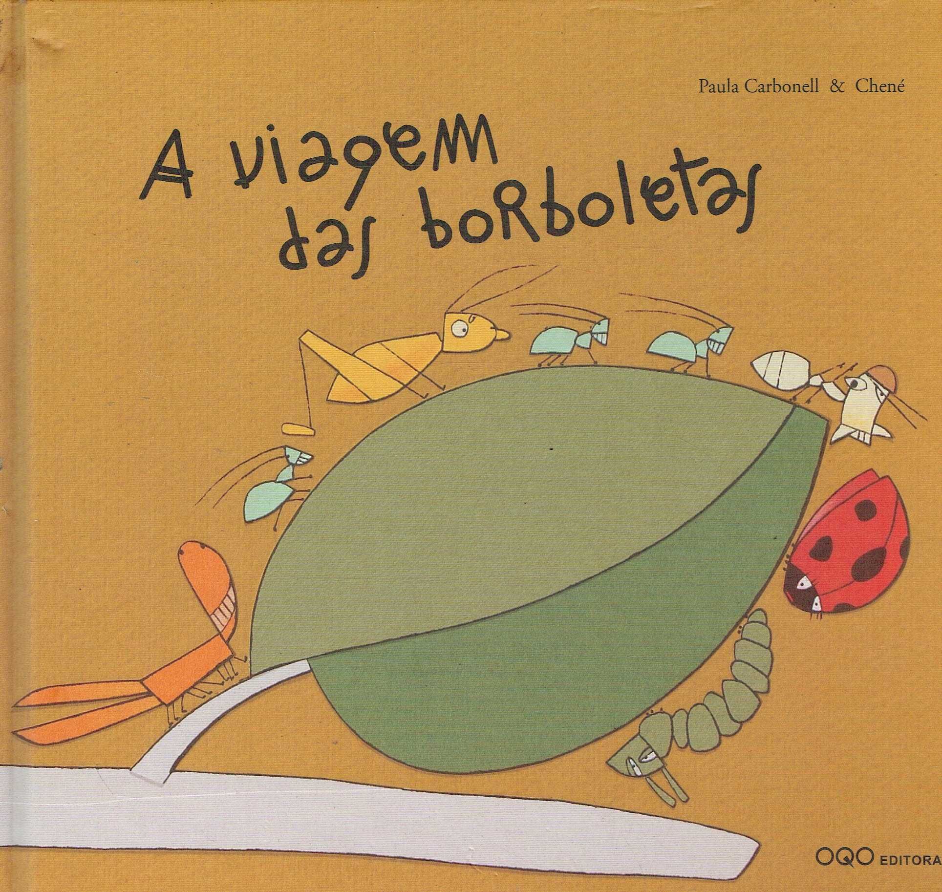16375
A viagem das borboletas
Paula Carbonell & Chené Gómez

OQO