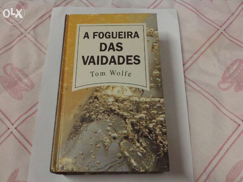 A Fogueira das Vaidades - Tom Wolfes