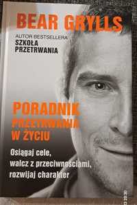 Poradnik przetrwania w życiu- B. Grylls