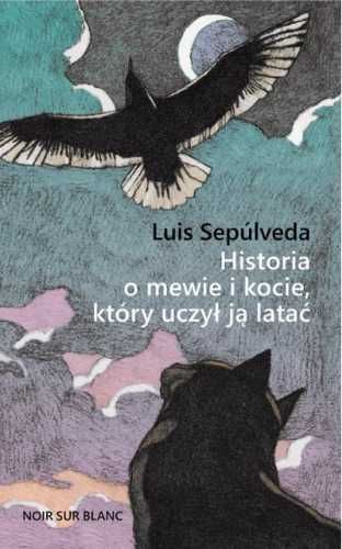 Historia o mewie i kocie, który uczył ją latać - Luis Seplveda, Maria