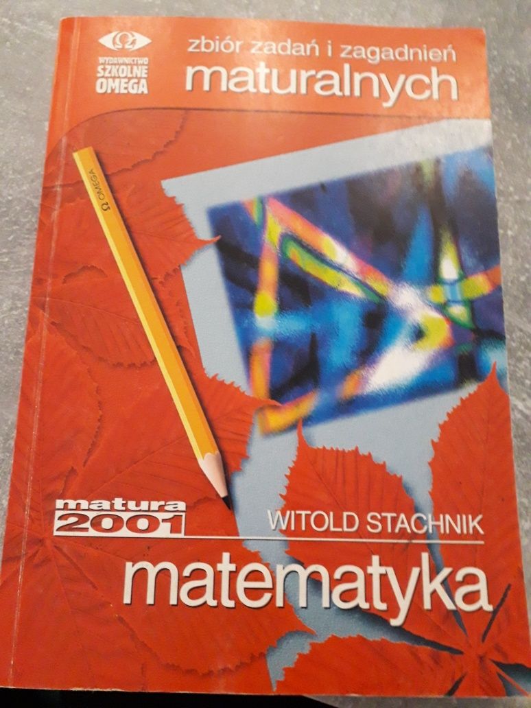 Zbiór zadań i zagadnień maturalnych z matematyki