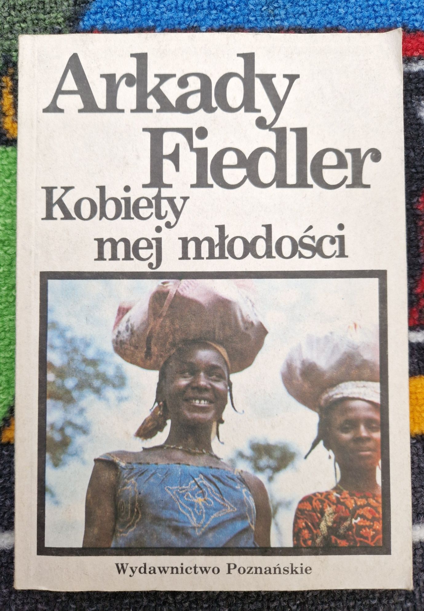 Kobiety mej młodości Arkady Fiedler