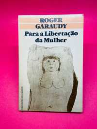 Para a Libertação da Mulher - Roger Garaudy