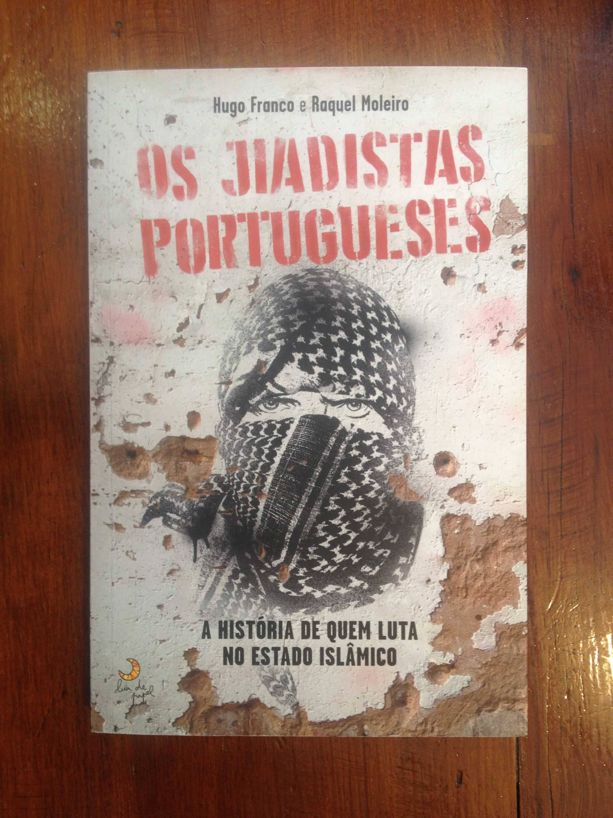 Hugo Franco e Raquel Moleiro - Os Jihadistas portugueses