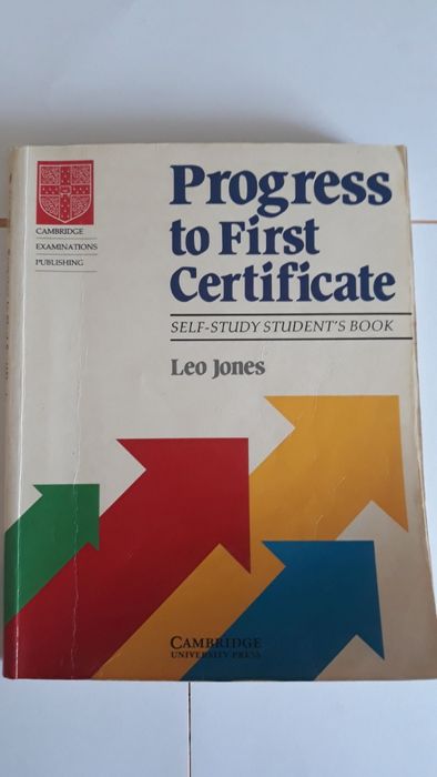 Progress to First Certificate Self-study student's book Leo Jones