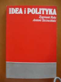 Idea i polityka - Z.Rola, A.Szczuciński