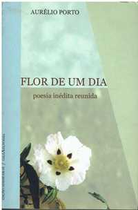 13990

Flor de um Dia
de Aurélio Porto