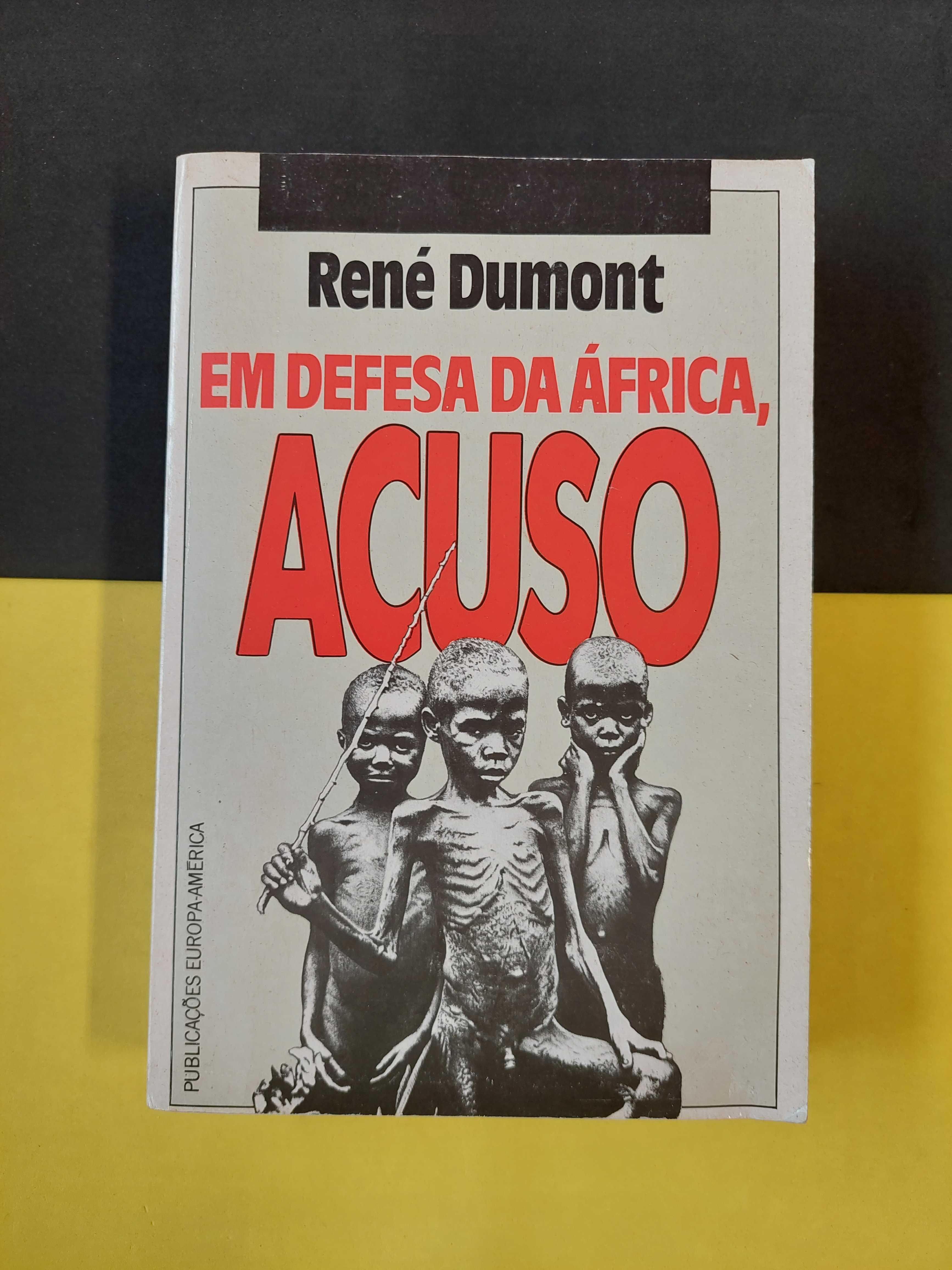 René Dumont - Em defesa da África, acuso