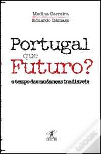 Portugal, Que Futuro? de Eduardo Dâmaso e Medina Carreira