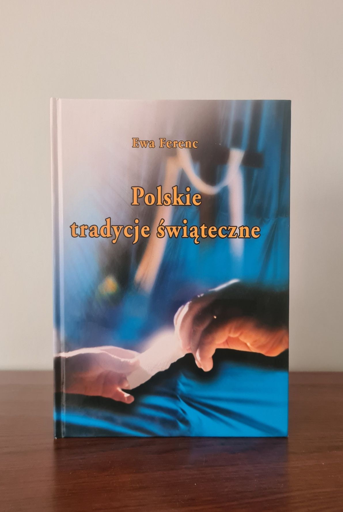 Polskie tradycje świąteczne - Ewa Ferenc