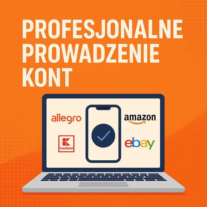Prowadzenie konta Allegro, Amazon, Kaufland, eBay – Zwiększ sprzedaż