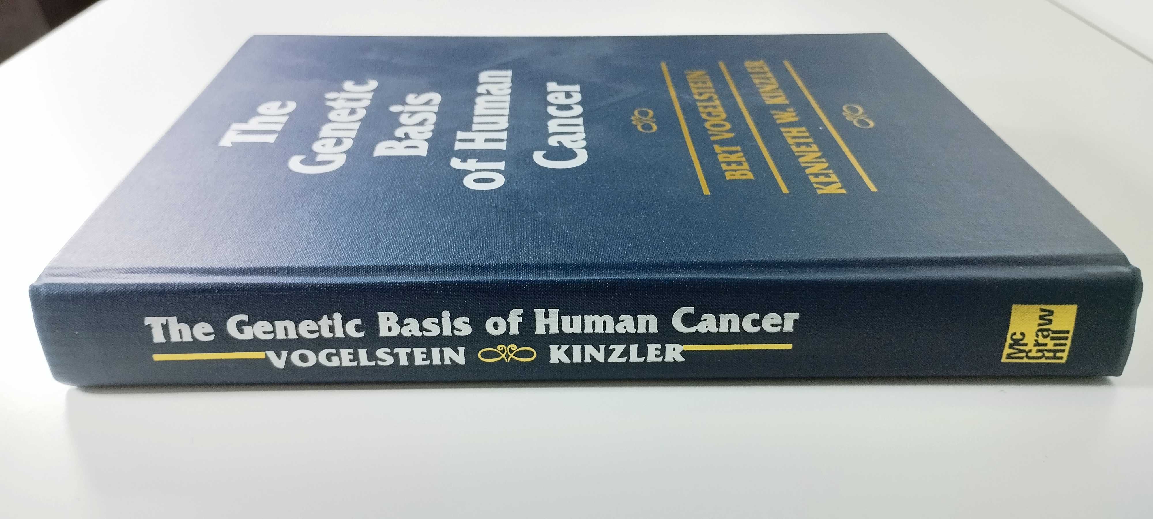 The Genetic Basis of Human Cancer Bert Vogelstein