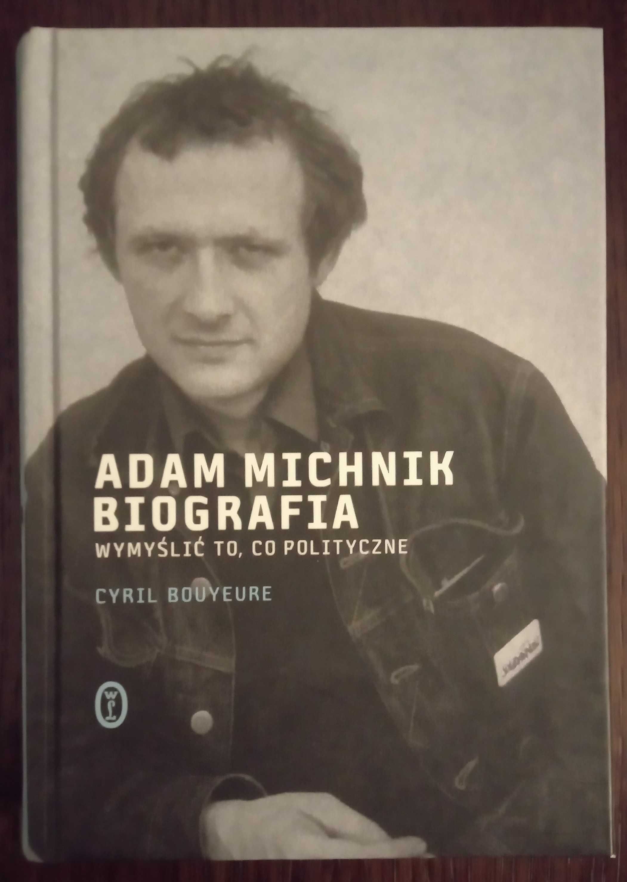 Adam Michnik. Biografia - Cyril Bouyeure