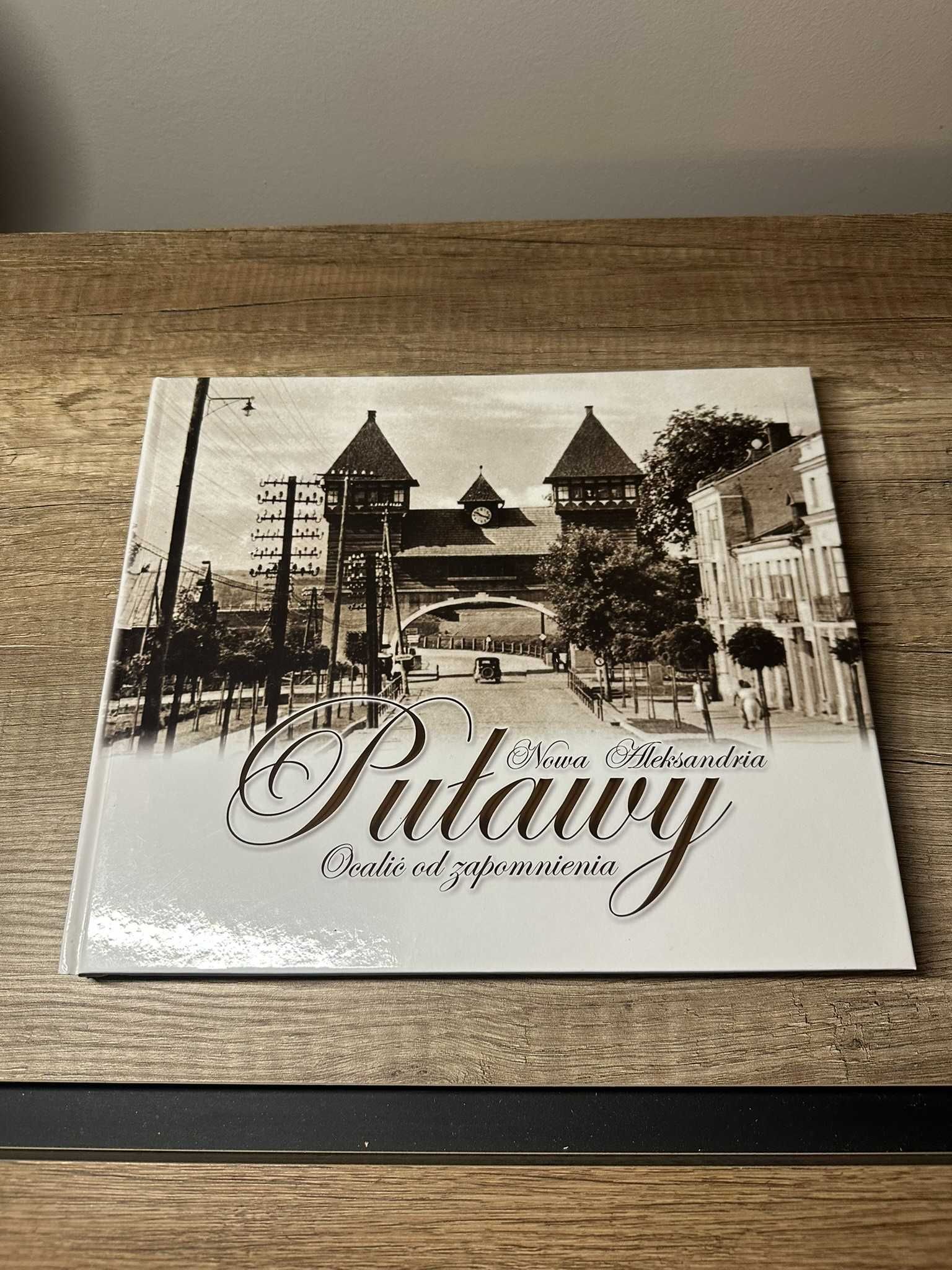 Album Puławy Ocalić od zapomnienia Nowa Aleksandria