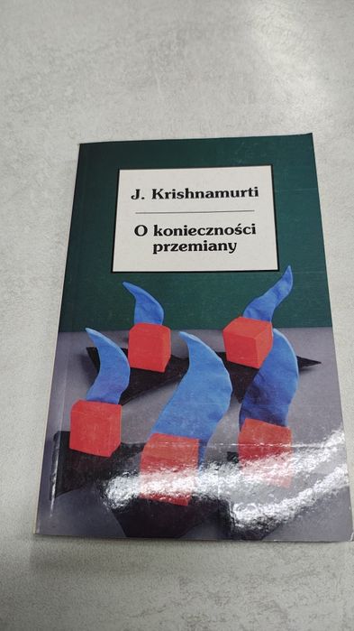 O konieczności przemiany. Jiddu Krishnamurti