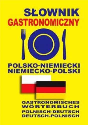 Słownik gastronomiczny polsko - niemiecki niem - pol - Lisa Queschnin