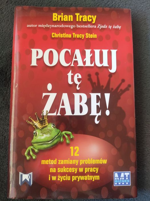Książka "Pocałuj tę żabę!" Brian Tracy