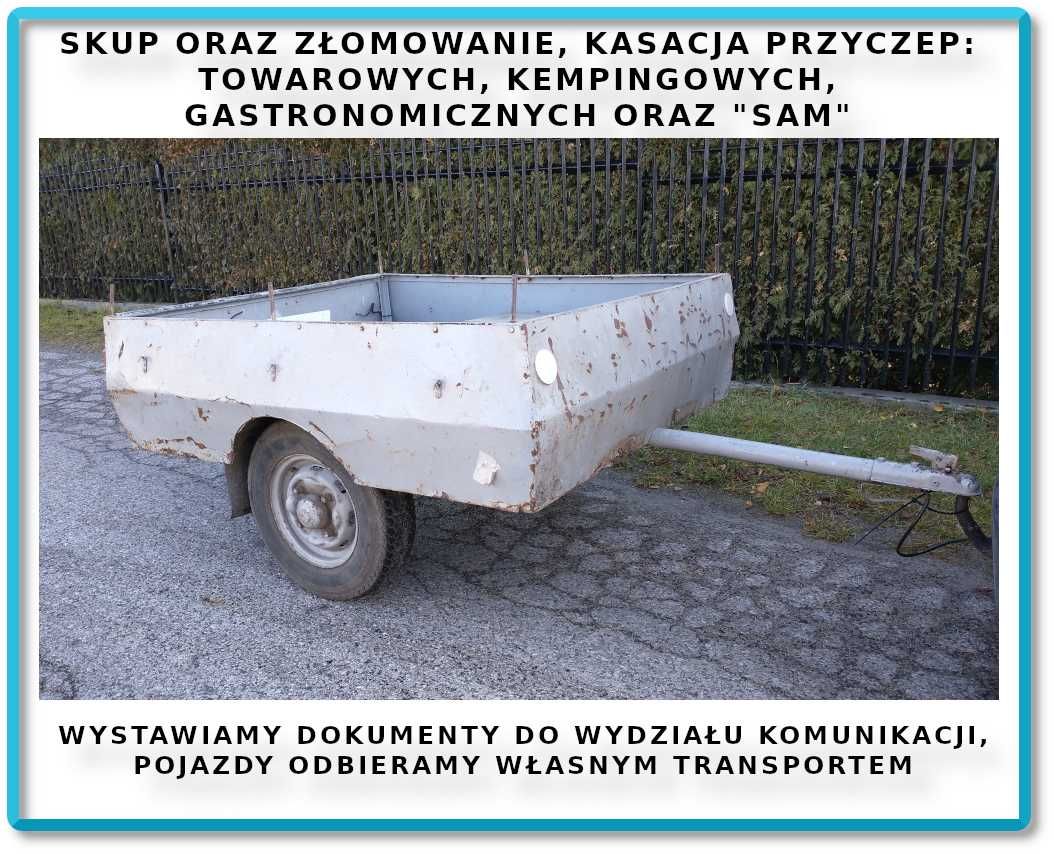 SKUP PRZYCZEP Kempingowych ZŁOMOWANIE Przyczep Kasacja Przyczepek SAM