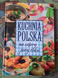 Kuchnia polska na cztery pory roku. Książka kucharska