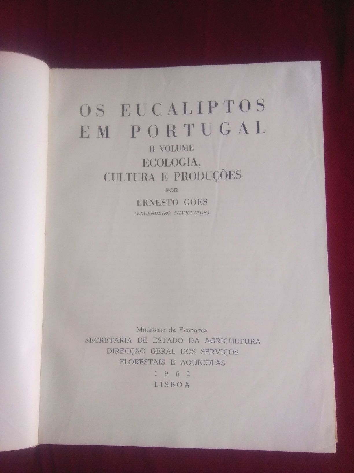 Os Eucaliptos em Portugal. Vol. 1 e 2 (completo). 1º Ed. E. Goes