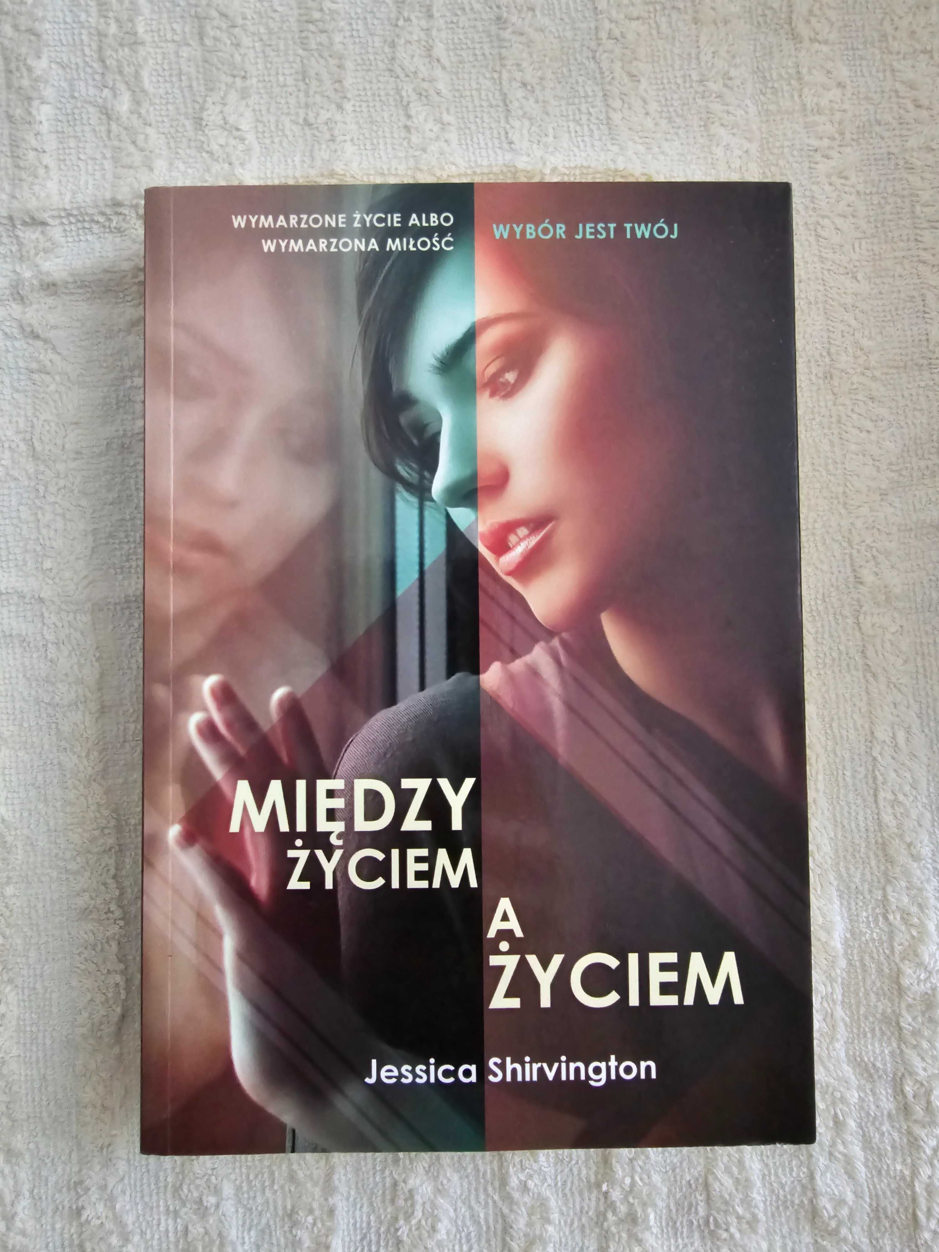 Między życiem a życiem Jessica Shirvington