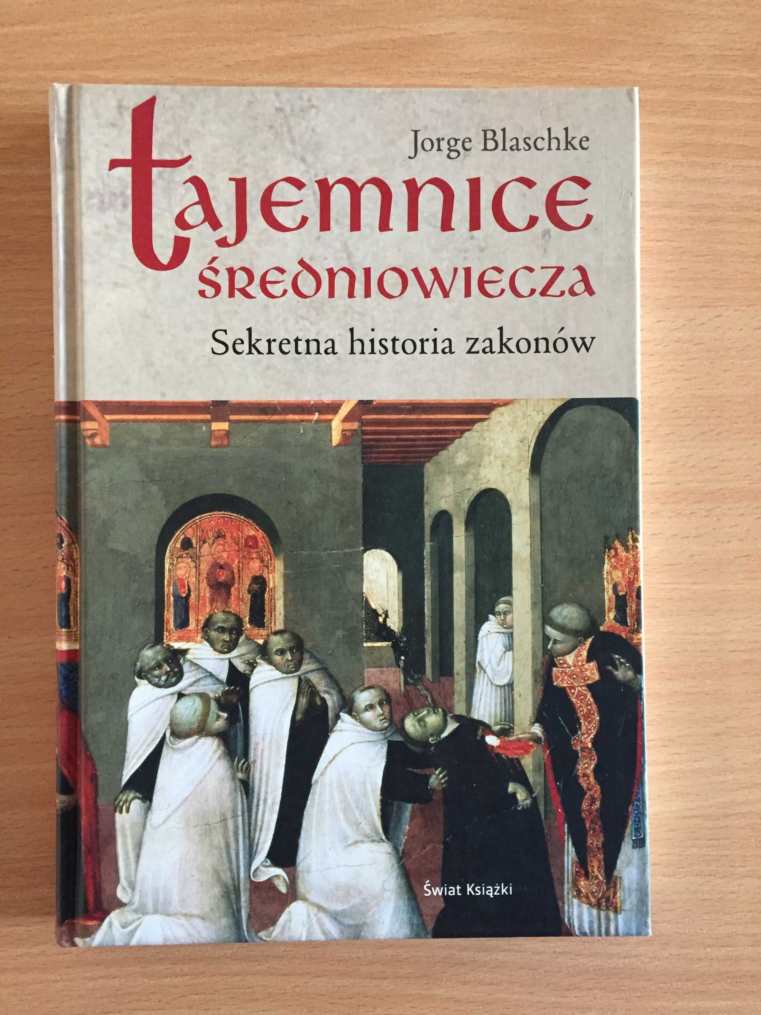 Tajemnice Średniowiecza. Sekretna historia zakonów, Blasche, stan bdb